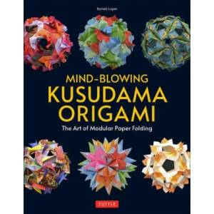 Mind-Blowing Kusudama Origami (ISBN: 9784805316993)