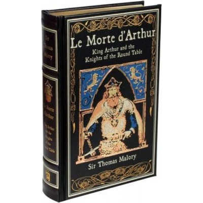 Le Morte DArthur: King Arthur and the Knights of the Round Table Malory ThomasLeather