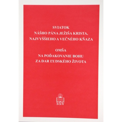 Sviatok nášho Pána Ježiša Krista, najvyššieho a večného kňaza - Omša na poďakovanie Bohu za dar ľudského života