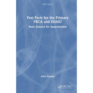 Fast Facts for the Primary FRCA and EDAIC | Amit Sharma (2023)
