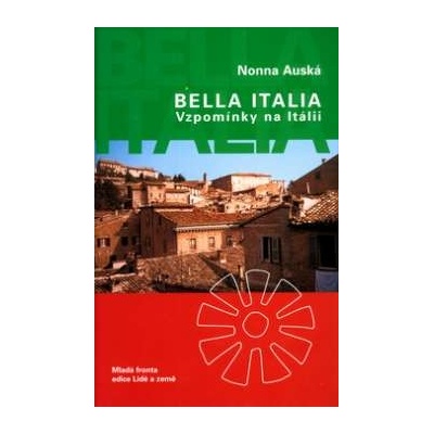 Bella Italia. Vzpomínky na Itálii Nonna Auská CZ