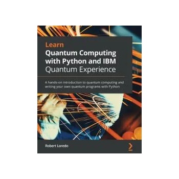 Image 1 of Learn Quantum Computing with Python and IBM Quantum Experience | Robert Loredo