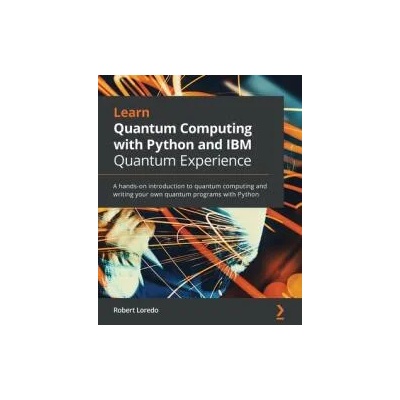 Learn Quantum Computing with Python and IBM Quantum Experience | Robert Loredo