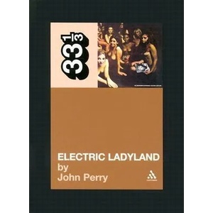 Jimi Hendrix's Electric Ladyland | John Perry (2004)