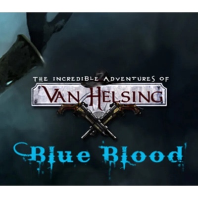 The Incredible Adventures of Van Helsing - Blue Blood