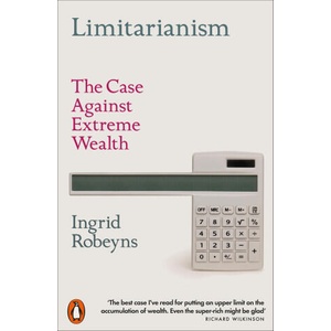 Limitarianism | Ingrid Robeyns (ISBN: 9781802060478)