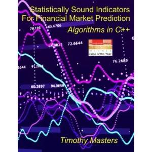 Statistically Sound Indicators For Financial Market Prediction: Algorithms in C++ | Timothy Masters (ISBN: 9781698339993)