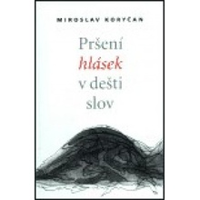 Pršení hlásek v dešti slov - Miroslav Koryčan