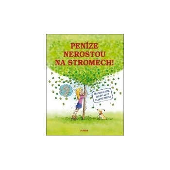 Peníze nerostou na stromech! -