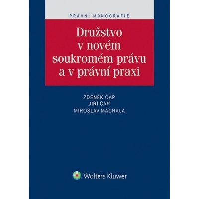 Družstvo v novém soukromém právu a v právní praxi