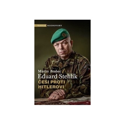 Češi proti Hitlerovi - Eduard Stehlík, Martin Brabec