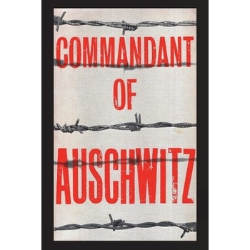 Commandant of Auschwitz: The Autobiography of Rudolf Hoess Hoess Rudolf