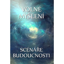 Volné myšlení: Scénáře budoucnosti