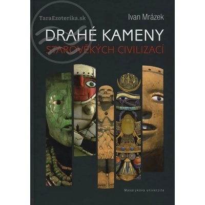 Drahé kameny starověkých civilizací - Ivan Mrázek