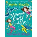 Mummy Fairy and Me: Mermaid Magi… Sophie Kinsella