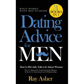 Dating Advice for Men, 3 Books in 1