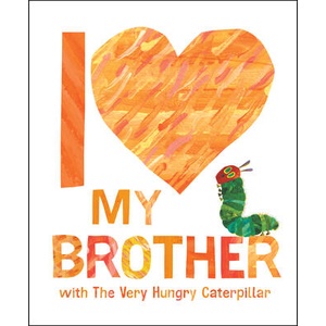 I Love My Brother with the Very Hungry Caterpillar | Eric Carle (ISBN: 9780593662069)