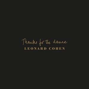 Leonard Cohen - Thanks For The Dance (CD) (0190759786628)