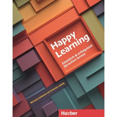 Happy Learning - Glücklich und erfolgreich Sprachen lernen
