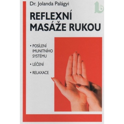 Reflexní masáže rukou - Jolanda Palágyi