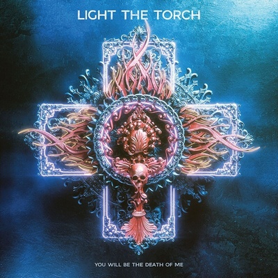 Light The Torch - You Will Be The Death Of Me (LP) (0727361586843)