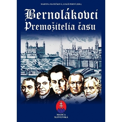 Bernolákovci Premožitelia času - Matečková Martina