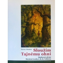 Sloužím Tajnému ohni - Hošek, Pavel, Brožovaná