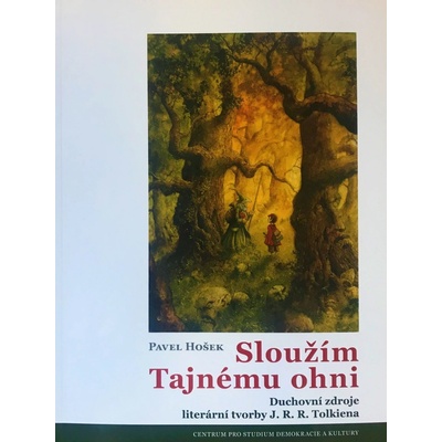 Sloužím Tajnému ohni - Hošek, Pavel, Brožovaná