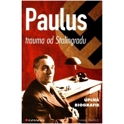 Paulus – trauma od Stalingradu - Diedrich Torsten