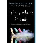 Sourcebooks, Inc This Is Where It Ends | Marieke Nijkamp