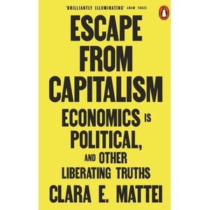 Escape From Capitalism | Clara E. Mattei (2027)