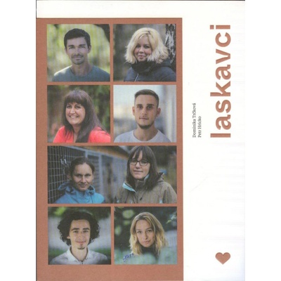 Laskavci – Příběhy (ne)obyčejných lidí, kteří mění svět - Dominika Trčková