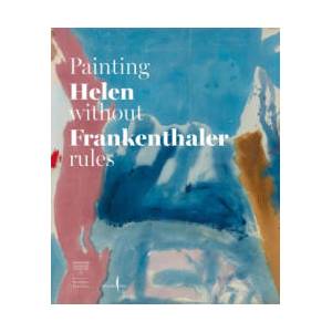 Helen Frankenthaler: Painting Without Rules (ISBN: 9791254632192)