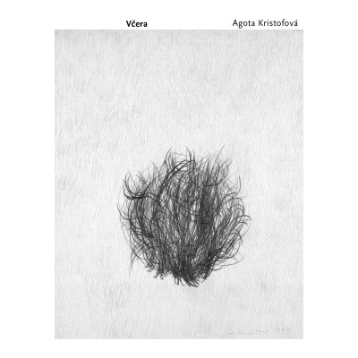 Včera - Agota Kristofová