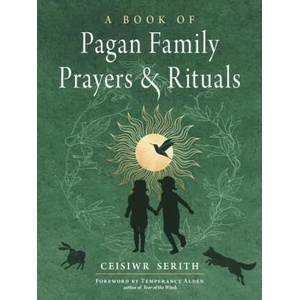 Book of Pagan Family Prayers and Rituals | Temperance Alden Author of Year of the W (ISBN: 9781578637713)