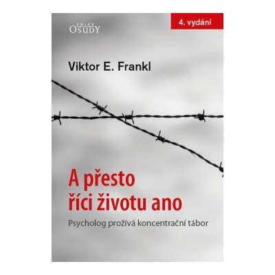 A přesto říci životu ano