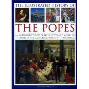 Illustrated History of the Popes | Charles Phillips (ISBN: 9780754830252)