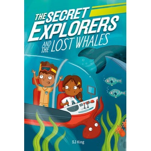 The Secret Explorers and the Lost Whales | King, SJ (ISBN: 9780744021059)