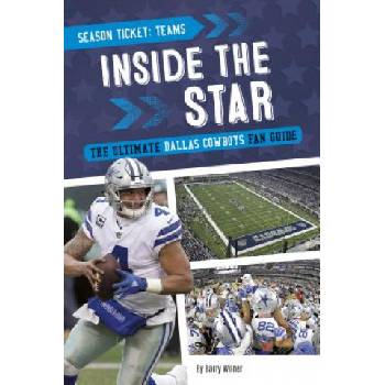 Inside the Star: The Ultimate Dallas Cowboys Fan Guide