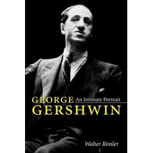 George Gershwin: An Intimate Portrait Rimler Walter Paperback