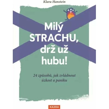 Milý strachu, drž už hubu 24 způsobů, - Klara Hansteinová