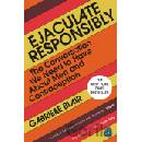 Ejaculate Responsibly