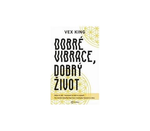 Dobré vibrace, dobrý život