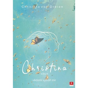 Christina - vědomí vytváří mír | Christina von Dreien (2022)