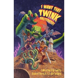 I Want That Twink Obliterated! (ISBN: 9781068731112)