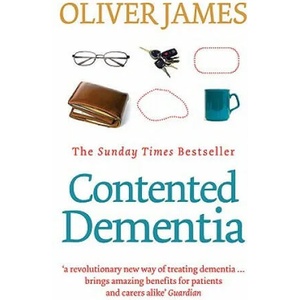 Contented Dementia | Oliver James (ISBN: 9780091901813)