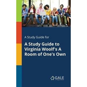 Study Guide for A Study Guide to Virginia Woolf's A Room of One's Own | Cengage Learning Gale (ISBN: 9781375400138)