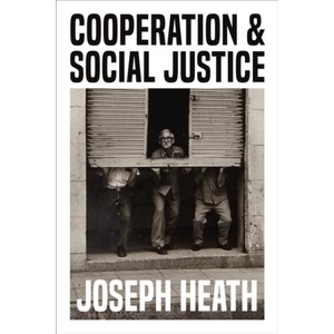 Cooperation and Social Justice | Joseph Heath (ISBN: 9781487525958)
