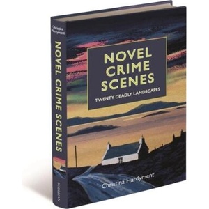 Novel Crime Scenes | Christina Hardyment (ISBN: 9781851246410)