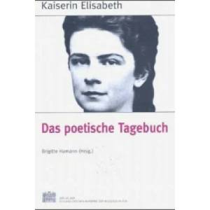 Das poetische Tagebuch | Kaiserin von Österreich Elisabeth, Brigitte Hamann (2008)